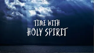 Time With Holy Spirit: 3 Hour Meditation & Prayer Music