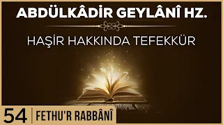 54- Abdülkadir Geylani - Fethur Rabbani - Haşir Hakkında Tefekkür