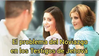 El problema del Noviazgo en los Testigos de Jehová