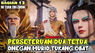 SEMUA TETUA KETAKUTAN DENGAN KEAJAIBAN TANYUN - ALUR DONGHUA NTZZ PART 13