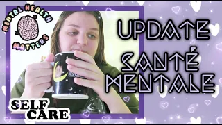 ❩ UPDATE SANTÉ MENTALE : C'EST IMPORTANT D'EN PARLER ! ❨