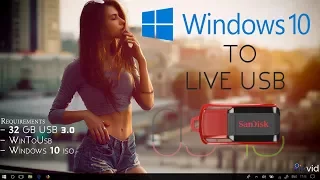 Install  and Run Windows 10/8/7 in Live USB Flash Drive