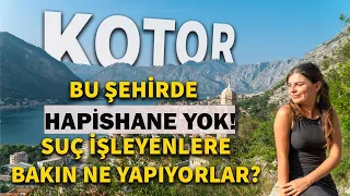 Hapishanesi Olmayan Şehir Kotor'dan Bildiriyoruz