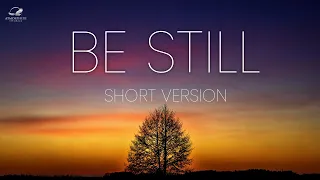 Be Still And Trust God (Short Version)