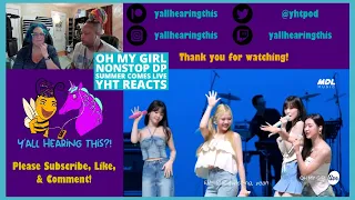 Artist of the Week: Oh My Girl! Nonstop DP | Summer Comes live First Time Reaction