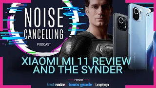 The Xiaomi Mi 11 review and thoughts on the Synder Cut