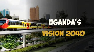 UGANDA'S VISION 2040// fundamental key areas.