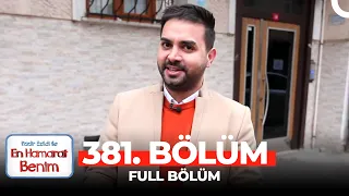 En Hamarat Benim 381. Bölüm