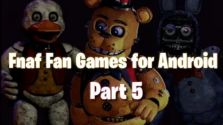 Fnaf Fan Games for Android Part 5 (Link in Description)