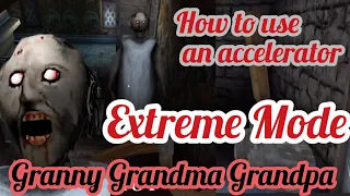 Granny Play Extreme Mode Running so fast More Difficult Use Accelerator for