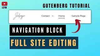 Gutenberg Navigation Block Explained | Full Site Editing