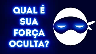 Qual É A Sua Força Oculta?