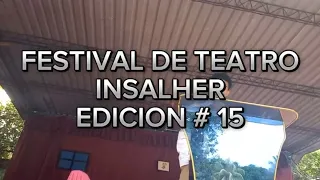 FESTIVAL DE TEATRO INSALHER EDICION # 15 // PARTE 2