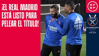 Supercopa | La puesta a punto ha terminado.... ¡El Real Madrid está listo para pelear el título!