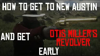 How to go to New Austin EARLY and get Otis Miller's Revolver in Red Dead Redemption 2 Glitch
