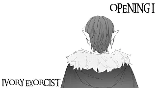 Ivory Exorcist: Opening 1