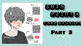 Ibis paint x Brushes qr codes ( w/ samples ) || part 3 ||  free