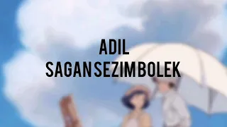 Adil || Sagan sezim bolek || qara oqy 💜 [текст]