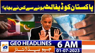 Geo News Headlines 6 AM | Pakistan Economy - PM Shehbaz Sharif | 1st July 2023