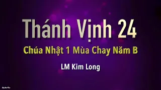 Chúa Nhật 1 Mùa Chay Năm B - Thánh Vịnh 24 - Kim Long