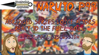 Abridged Series Voice Actors React to NARUTOP99 POLL + Discussion!