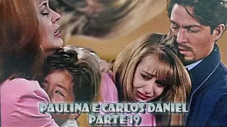 A História de Paulina e Carlos Daniel - PARTE 19