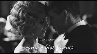 PEAKY BLINDERS | CAN WE KISS FOREVER | THOMAS AND GRACE |