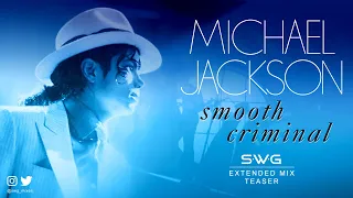 *TEASER* - SMOOTH CRIMINAL (SWG Extended Mix) MICHAEL JACKSON (Bad)