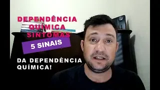 Dependência Química Sintomas - 5 sinais da dependência química