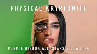 White Panda - Physical Kryptonite (Purple Ribbon All-Stars & Dua Lipa Mashup)