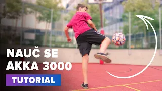 JAK SE NAUČIT AKKA 3000? | TUTORIAL #17 | FOTBAL BEZ LIMITU