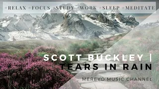 Scott Buckley | Tears In Rain ( Mereyo extended remix)