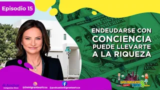 Aprende como saber endeudarte te puede llevar a tener riqueza en Estados Unidos siendo Inmigrante!