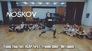 Young Thug feat. A$AP Ferg & Freddie Gibbs - Old English | Dance Choreo by Yarick Noskov #goupdc