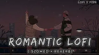 Romantic Non-stop Lofi Songs | Slowed and Reverb | Hindi songs