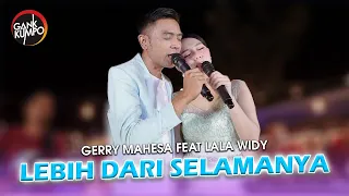 Lebih Dari Selamanya - Lala Widy feat Gerry Mahesa (Official Music Video)