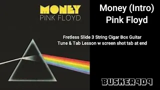 Money By Pink Floyd (intro)"No Chat Tune & Tab" Lesson - Fretless 3 String Cigar Box Guitar  (slide)
