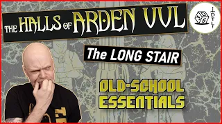 The Halls of Arden Vul Ep 52 - Old School Essentials Megadungeon | The Long Stair