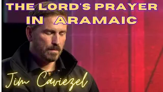 The Lord's Prayer in Aramaic | Jim Caviezel | Must Hear
