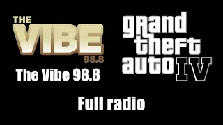 GTA IV (GTA 4) - The Vibe 98.8 | Full radio