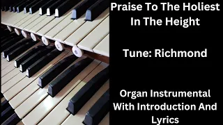 Praise To The Holiest In The Height (Tune: Richmond) - Organ Instrumental, Introduction And Lyrics