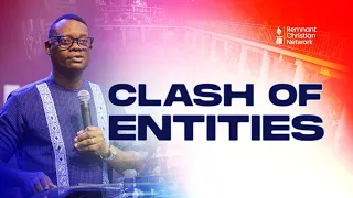 APOSTLE AROME OSAYI || CLASH OF ENTITIES