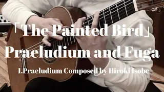 「The Painted Bird」1.Praeludium Composed by Hiroki Isobe 「異端の鳥」よりプレリュード 作曲 磯部寛樹