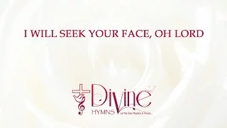 I Will Seek Your Face, Oh Lord