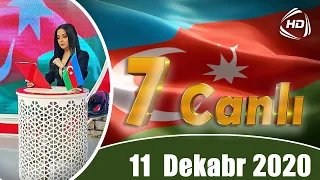 7 Canlı - Könül Xasıyeva, Zakir Əliyev (11.12.2020)