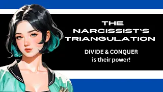 TRIANGULATION makes the Narcissist feel SUPERIOR! How they DIVIDE & CONQUER to get what they want