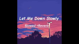 Let Me Down Slowly - Alec benjamin ( Slowed + Reverb)