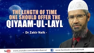 The length of time one should offer the Qiyaam-ul-Layl by Dr Zakir Naik