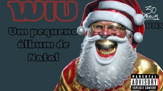 WIU - Um Pequeno Álbum de Natal (Álbum completo)