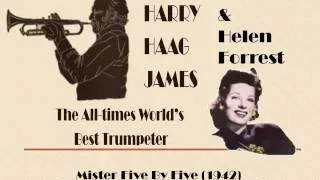 Harry James & Helen Forrest   Mister Five By Five 1942)